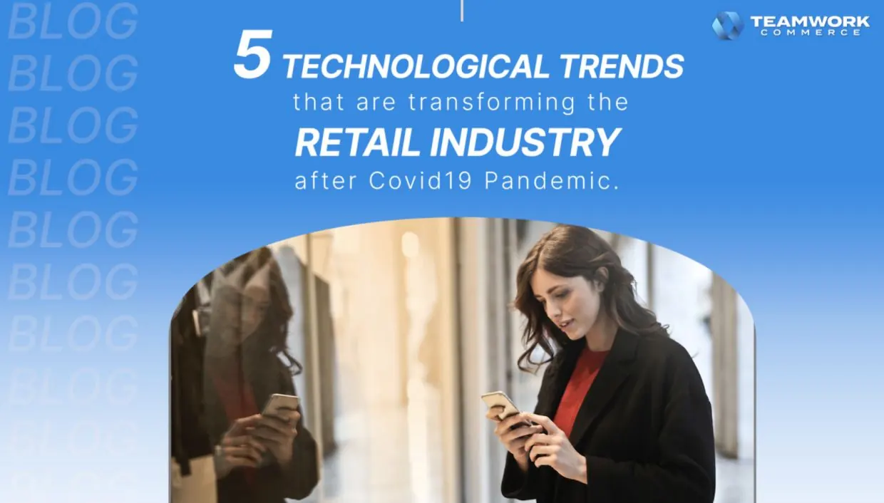 5 Technology Trends Transforming the Retail Industry After the COVID19 Pandemic