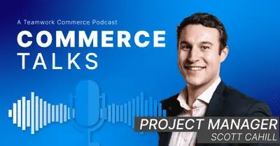 Commerce Talks EP10: Scott Cahill