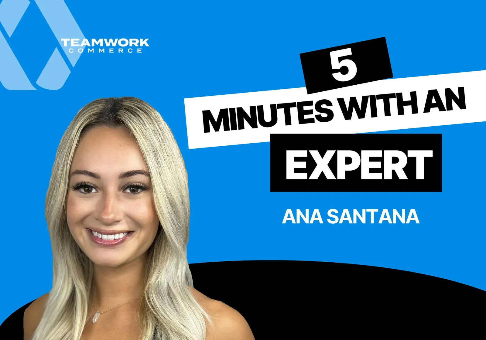 5 Minutes with a Teamwork Expert: Meet Ana Santana