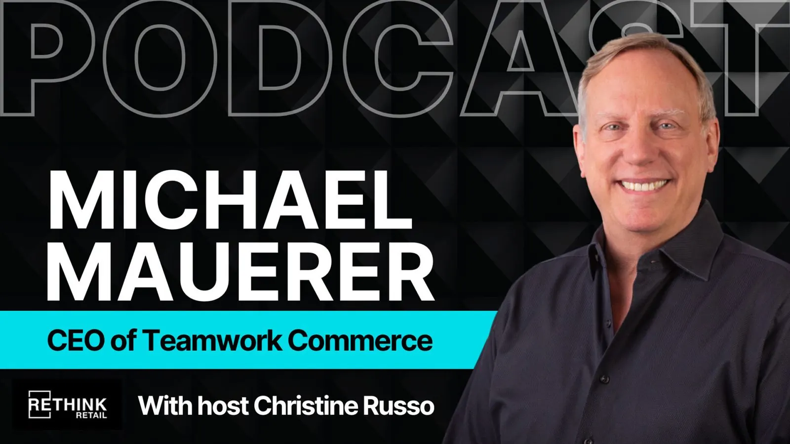 A RETHINK Retail podcast with Michael Mauerer