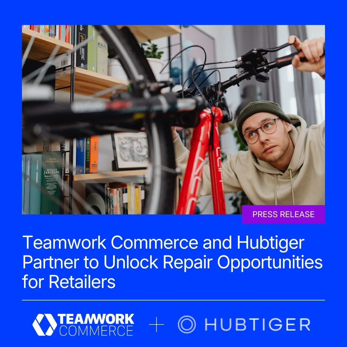 Teamwork Commerce and Hubtiger Partner to Unlock Repair Opportunities for Retailers